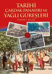 Tarihi Çardak Panayırı ve Yağlı Güreşleri - Dahi Yayıncılık