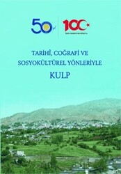 Tarihi, Coğrafi ve Sosyokültürel Yönleriyle Kulp - Ekin Basım Yayın