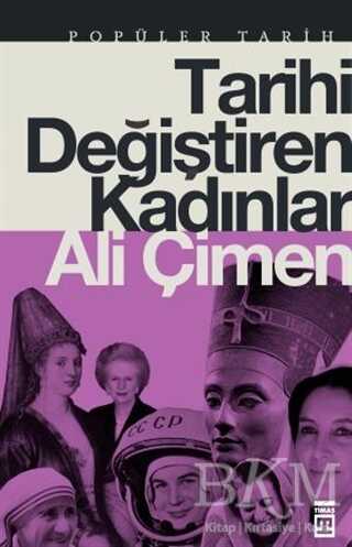 Tarihi Değiştiren Kadınlar - Timaş Tarih