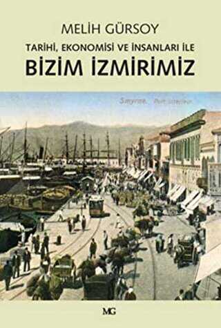 Tarihi, Ekonomisi ve İnsanları ile Bizim İzmirimiz