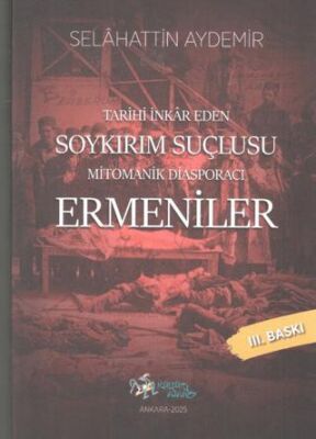 Tarihi İnkar Eden Soykırım Suçlusu - 1