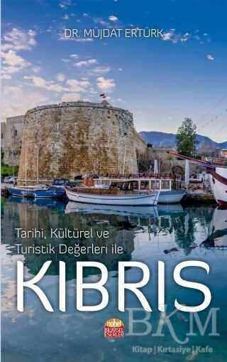 Tarihi, Kültürel ve Turistik Değerleri ile Kıbrıs