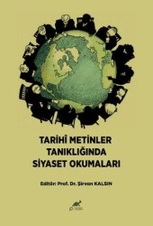 Tarihi Metinler Tanıklığında Siyaset Okumaları - Paradigma Akademi Yayınları