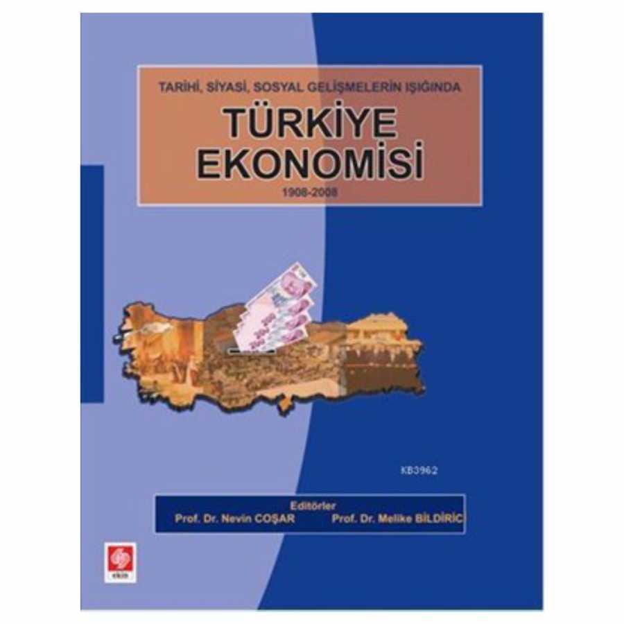 Tarihi, Siyasi, Sosyal Gelişmelerin Işığında Türkiye Ekonomisi 1908-2008