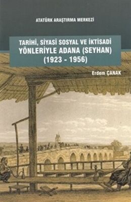 Tarihi, Siyasi, Sosyal ve İktisadi Yönleriyle Adana Seyhan 1923-1956 - 1