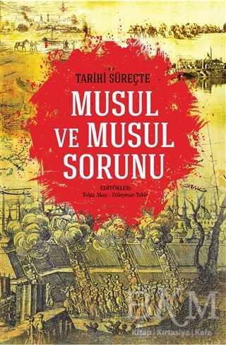 Tarihi Süreçte Musul ve Musul Sorunu - İdeal Kültür Yayıncılık