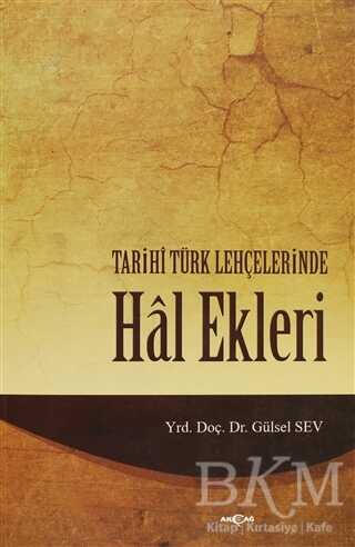 Tarihi Türk Lehçelerinde Hal Ekleri - Akçağ Yayınları