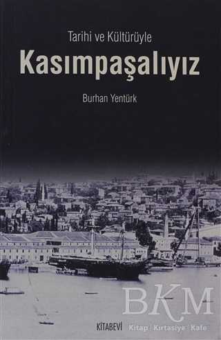 Tarihi ve Kültürüyle Kasımpaşalıyız - Kitabevi Yayınları