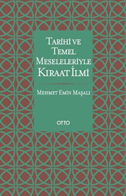 Tarihi ve Temel Meseleleriyle Kıraat İlmi - 1