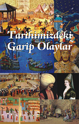 Tarihimizdeki Garip Olaylar - Maya Kitap