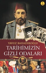 Tarihimizin Gizli Odaları - Hayat Yayınları