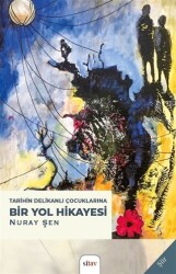 Tarihin Delikanlı Çocuklarına Bir Yol Hikayesi - Sitav Yayınevi