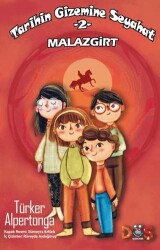 Tarihin Gizemine Seyahat 2 - Malazgirt - Düş Kurguları Çocuk