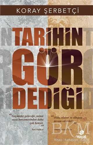 Tarihin Gör Dediği - Hayat Yayınları