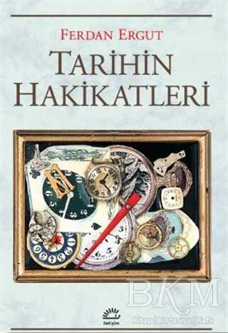 Tarihin Hakikatleri - İletişim Yayınevi