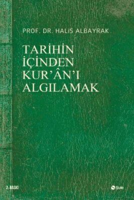 Tarihin İçinden Kur’an’ı Algılamak - 1