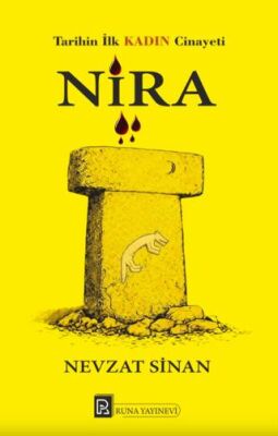 Tarihin İlk Kadın Cinayeti Nira - 1