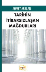 Tarihin İtibarsızlaşan Mağdurları - Payda Yayıncılık