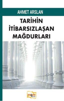 Tarihin İtibarsızlaşan Mağdurları - 1