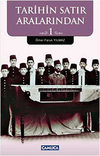 Tarihin Satır Aralarından 1 - Çamlıca Basım Yayın