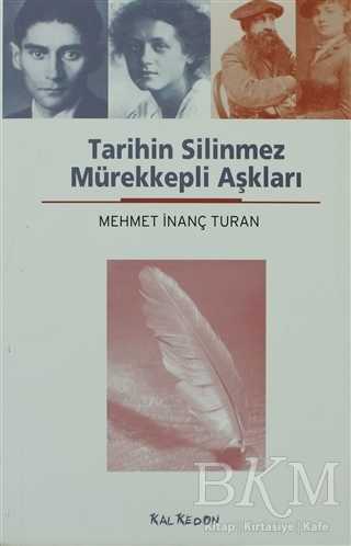 Tarihin Silinmez Mürekkepli Aşkları - Kalkedon Yayıncılık