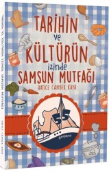 Tarihin ve Kültürün İzinde Samsun Mutfağı - Mahlas Çocuk Yayınları