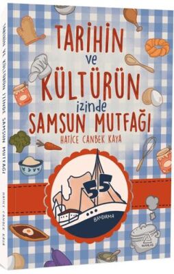 Tarihin ve Kültürün İzinde Samsun Mutfağı - 1