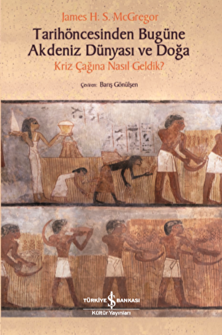 Tarihöncesinden Bugüne Akdeniz Dünyası ve Doğa - İş Bankası Kültür Yayınları