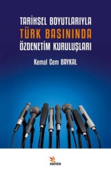 Tarihsel Boyutlarıyla Türk Basınında Özdenetim Kuruluşları - Kriter Yayınları