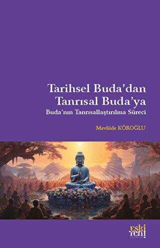 Tarihsel Buda`dan Tanrısal Buda`ya