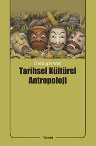 Tarihsel Kültürel Antropoloji - Dipnot Yayınları