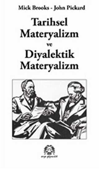 Tarihsel Materyalizm ve Diyalektik Materyalizm - Arya Yayıncılık