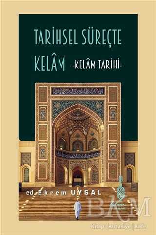 Tarihsel Süreçte Kelam - Klm Yayınları