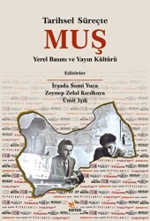Tarihsel Süreçte Muş Yerel Basını ve Yayın Kültürü - Kriter Yayınları