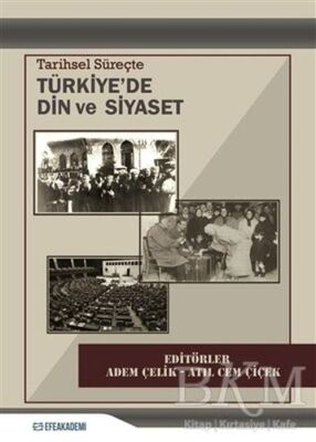 Tarihsel Süreçte Türkiye`de Din ve Siyaset - 1