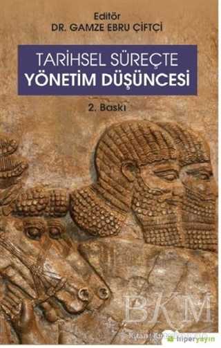 Tarihsel Süreçte Yönetim Düşüncesi - Hiperlink Yayınları