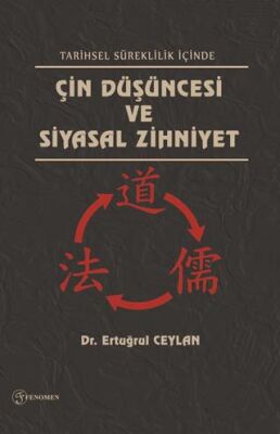 Tarihsel Süreklilik İçinde Çin Düşüncesi ve Siyasal Zihniyet - 1