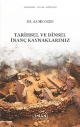 Tarihsel Ve Dinsel İnanç Kaynaklarımız - Liman Yayınevi