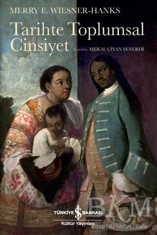 Tarihte Toplumsal Cinsiyet - İş Bankası Kültür Yayınları