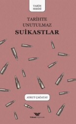 Tarihte Unutulmaz Suikastlar - Yüksel Yayıncılık