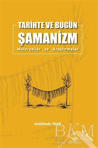 Tarihte ve Bugün Şamanizm - Altınordu Yayınları