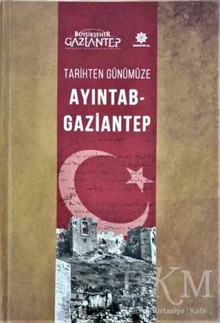 Tarihten Günümüze Ayıntab - Gaziantep