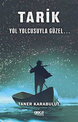 Tarik - Yol Yolcusuyla Güzel… - Gece Kitaplığı