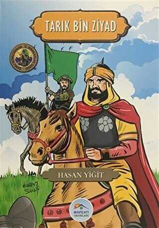 Tarık Bin Ziyad - Şanlı Komutanlar - İz Bırakanlar Serisi - Maviçatı Yayınları