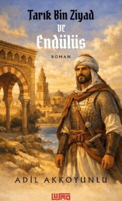 Tarık Bin Ziyad ve Endülüs - 1