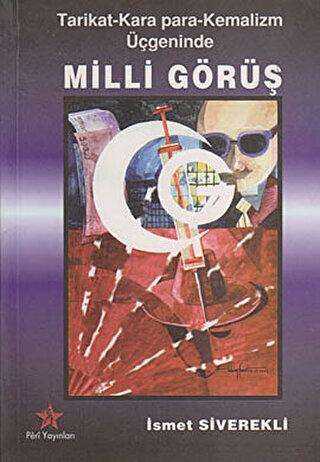 Tarikat - Kara Para - Kemalizm Üçgeninde Milli Görüş - Peri Yayınları