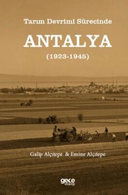 Tarım Devrimi Sürecinde Antalya 1923-1945 - 1