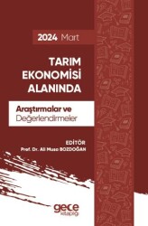 Tarım Ekonomisi Alanında Araştırmalar ve Değerlendirmeler - Mart 2024 - Gece Kitaplığı