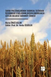 Tarım Politikalarının Tarımsal İstihdam Üzerindeki Etkilerinin Değerlendirilmesi: Çiftlik Beldesi Ta - Gazi Kitabevi