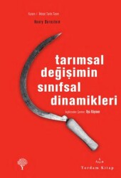 Tarımsal Değişimin Sınıfsal Dinamikleri - Yordam Kitap
